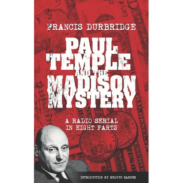 Paul Temple and the Madison Mystery (Scripts of the radio serial)