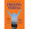 Freeing Teresa: A True Story about My Sister and Me