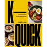 K-Quick: Korean Food in 30 Minutes or Less