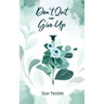 Don't Quit nor Give Up