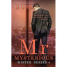 Mr. Mysterious: A Mister Standalone