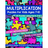 Multiplication Puzzles for Kids Ages 7-10: 30 Different Math Images to Engage Students All Year Long on Learning Fact Tables 0-12! Hands-on Critical T