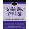 Overcoming Depression One Step at a Time: The New Behavioral Activation Approach to Getting Your Life Back