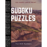 Sudoku Puzzles 100 Large Print: Fun With Numbers, Hard