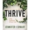 Thrive Women's Bible Study Participant Workbook: Living Faithfully in Difficult Times