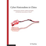 Cyber-Nationalism in China: Challenging Western media portrayals of internet censorship in China
