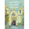 California Missions Requiem: A History of Salvation and Genocide
