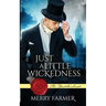 Just a Little Wickedness