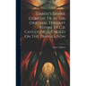 Dante's Divine Comedy, Tr. In The Original Ternary Rhyme By C.b. Cayley. [with] Notes On The Translation