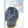 How to Grow Long, Strong, Healthy Natural Hair