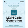 LLVM Code Generation: A deep dive into compiler backend development