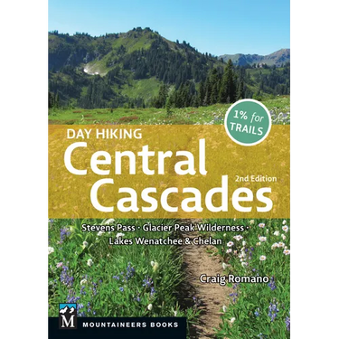 Day Hiking Central Cascades: Stevens Pass * Glacier Peak Wilderness * Lakes Wenatchee & Chelan (Day Hiking Series)
