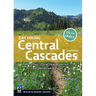 Day Hiking Central Cascades: Stevens Pass * Glacier Peak Wilderness * Lakes Wenatchee & Chelan (Day Hiking Series)