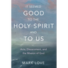 It Seemed Good to the Holy Spirit and to Us: Acts, Discernment, and the Mission of God