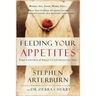 Feeding Your Appetites: Take Control of What's Controlling You!