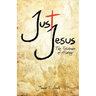 Just Jesus: The Evidence of History