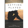 Getting Played: The ultimate guide to a healthy relationship