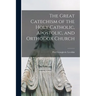 The Great Catechism of the Holy Catholic, Apostolic, and Orthodox Church