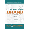 You Are Your Brand: Building From The Inside Out