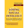 Losing Social Intellect: The core reason behind the troubles in Free Market Economy and Democracy