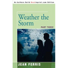 Weather the Storm: Part Three