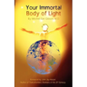 Your Immortal Body of Light