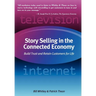 Story Selling in the Connected Economy: Build Trust and Retain Customers for Life