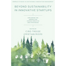 Beyond Sustainability in Innovative Startups: Exploring the Underlying Characteristics and Strategies