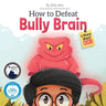 How to Defeat Bully Brain: A Story About OCD
