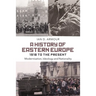A History of Eastern Europe 1918 to the Present: Modernisation, Ideology and Nationality