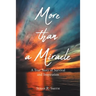 More than a Miracle: A True Story of Survival and Inspiration