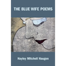 The Blue Wife Poems