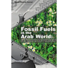 Fossil Fuels in the Arab World: Seasons Reversed