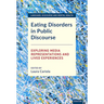 Eating Disorders in Public Discourse: Exploring Media Representations and Lived Experiences