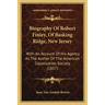 Biography Of Robert Finley, Of Basking Ridge, New Jersey: With An Account Of His Agency As The Author Of The American Colonization Society (1857)