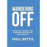 Wandering Off: Stories of a Blessed and Somewhat Mischievous Southern Life
