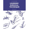 Learning Surgical Technique: Basic Skills