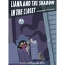 Afraid of the Dark: Liana and the Shadow in the Closet