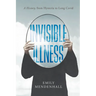 Invisible Illness: A History, from Hysteria to Long Covid