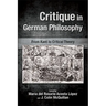 Critique in German Philosophy: From Kant to Critical Theory