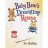 Baby Bear's Dreamtime Rescue