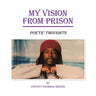My Vision from Prison: Poetic Thoughts