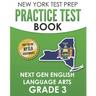 NEW YORK TEST PREP Practice Test Book Next Gen English Language Arts Grade 3: Preparation for the New York State ELA Assessments