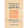 Boundless Winds of Empire: Rhetoric and Ritual in Early Choson Diplomacy with Ming China