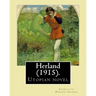Herland (1915). By: Charlotte Perkins Gilman: Herland is a utopian novel from 1915, written by feminist Charlotte Perkins Gilman.