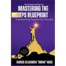 Mastering the TPS Blueprint: Transforming Trauma into Triumph