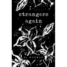 strangers again