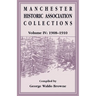 Manchester Historic Association Collections, Volume 4, 1908-1910