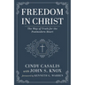 Freedom in Christ: The Way of Truth for the Postmodern Heart