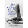 Under Texas Skies: Oil, Ranches, and Dreams That Shaped a State